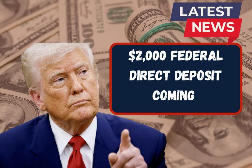 $2,000 Federal Direct Deposit Coming November 2025 – Check Eligibility & Payout Schedule