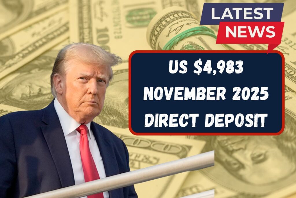 US $4,983 November 2025 Direct Deposit – Eligibility & Payment Schedule Inside